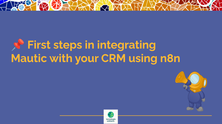 Primeros pasos para integrar Mautic con tu CRM usando n8n